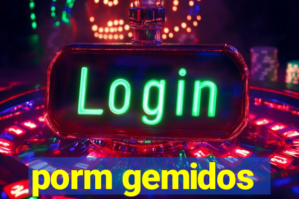 porm gemidos